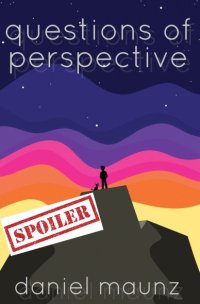questions of perspective summary and spoilers