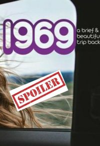 1969 a brief and beautiful trip back summary and spoilers