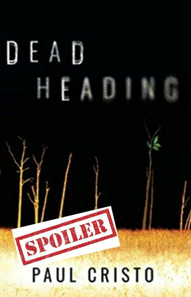 dead heading paul cristo summary and spoilers