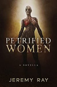 Petrified women Jeremy ray