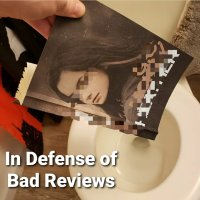 in defense of bad reviews