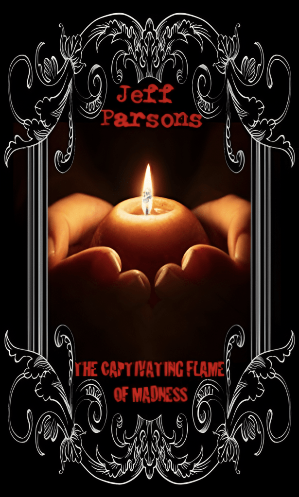 The Captivating Flames of Madness